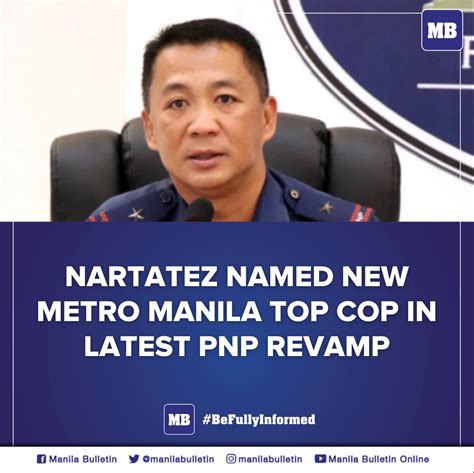 Nartatez named new Metro Manila top cop in latest PNP revamp.